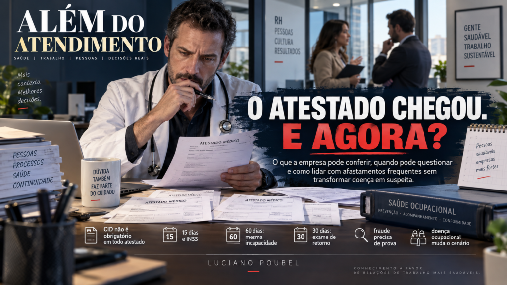 O atestado chegou. E agora? — ALÉM DO ATENDIMENTO | EDIÇÃO DE DOMINGO