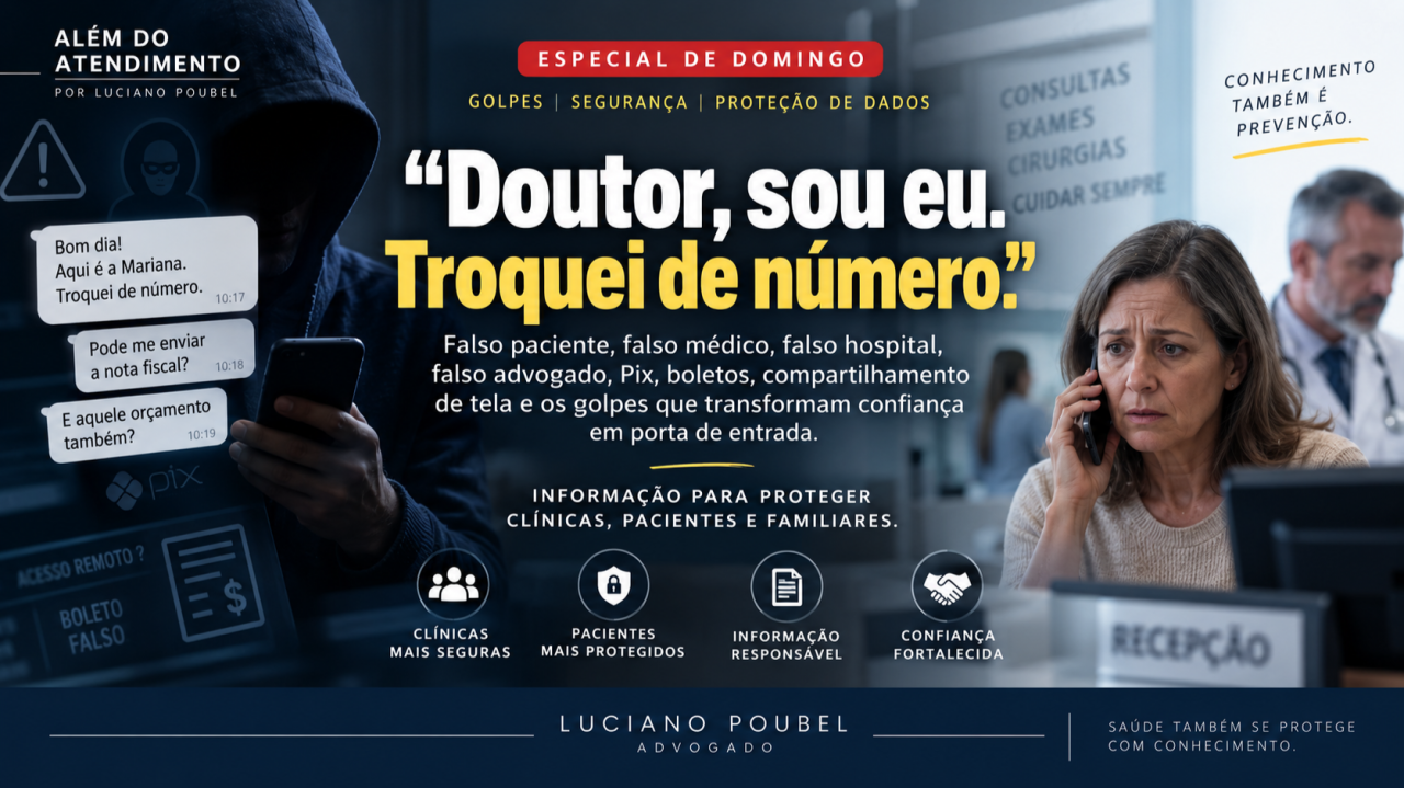 Capa original do artigo “Doutor, sou eu. Troquei de número.” — ALÉM DO ATENDIMENTO ESPECIAL DE DOMINGO | GOLPES, SEGURANÇA E PROTEÇÃO DE DADOS, de Luciano Poubel.