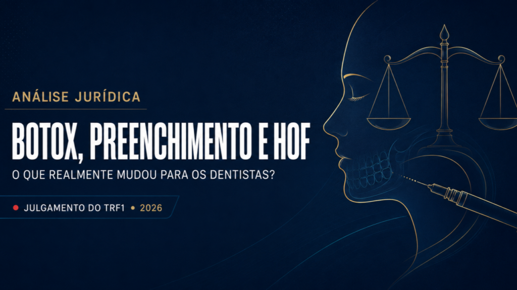 Botox, preenchimento e HOF: a agenda do dentista precisa parar depois do julgamento do TRF1?