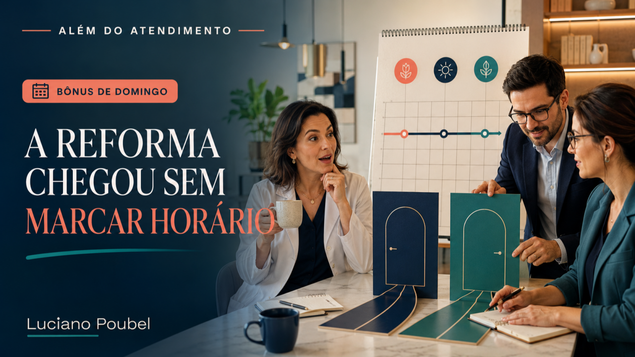 Capa original do artigo A reforma tributária chegou à clínica — e não marcou horário — ALÉM DO ATENDIMENTO | BÔNUS DE DOMINGO, de Luciano Poubel.
